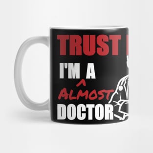 Trust me   i'm a doctor Mug